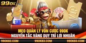 Mẹo Quản Lý Vốn Cược 99OK – Nguyên Tắc Vàng Duy Trì Lợi Nhuận