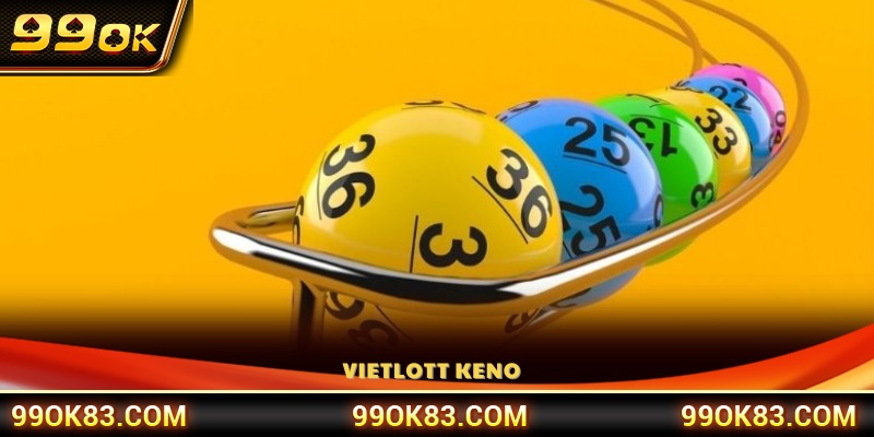 Tìm hiểu Vietlott Keno