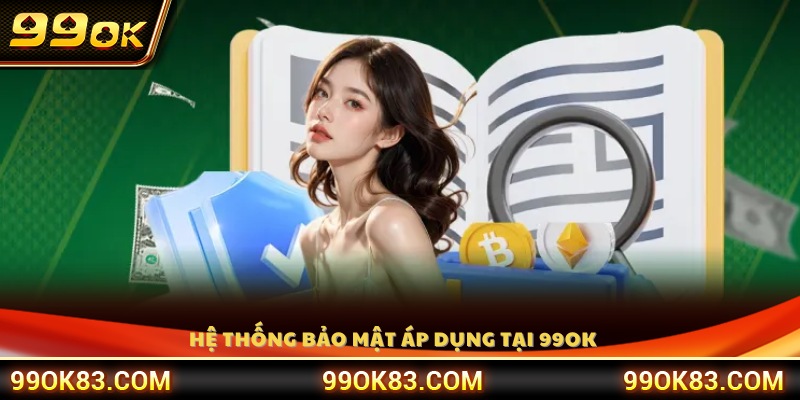 Hệ thống áp dụng các giải pháp bảo mật tiên tiến